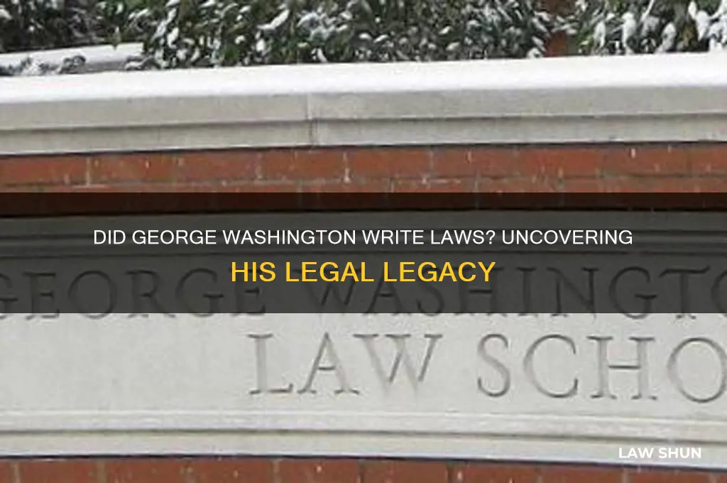 did george washington write any laws