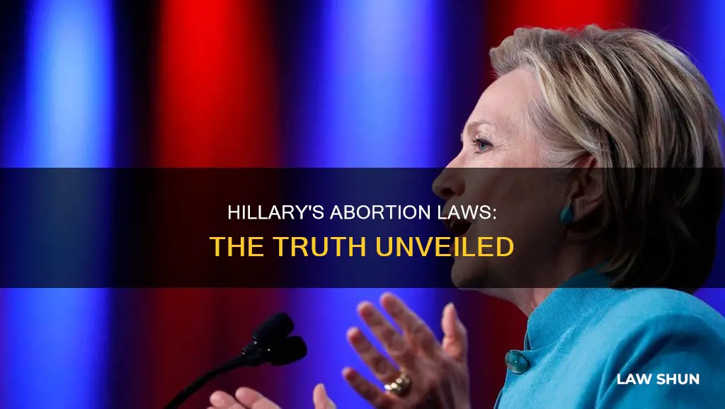 did hillary write abortion laws