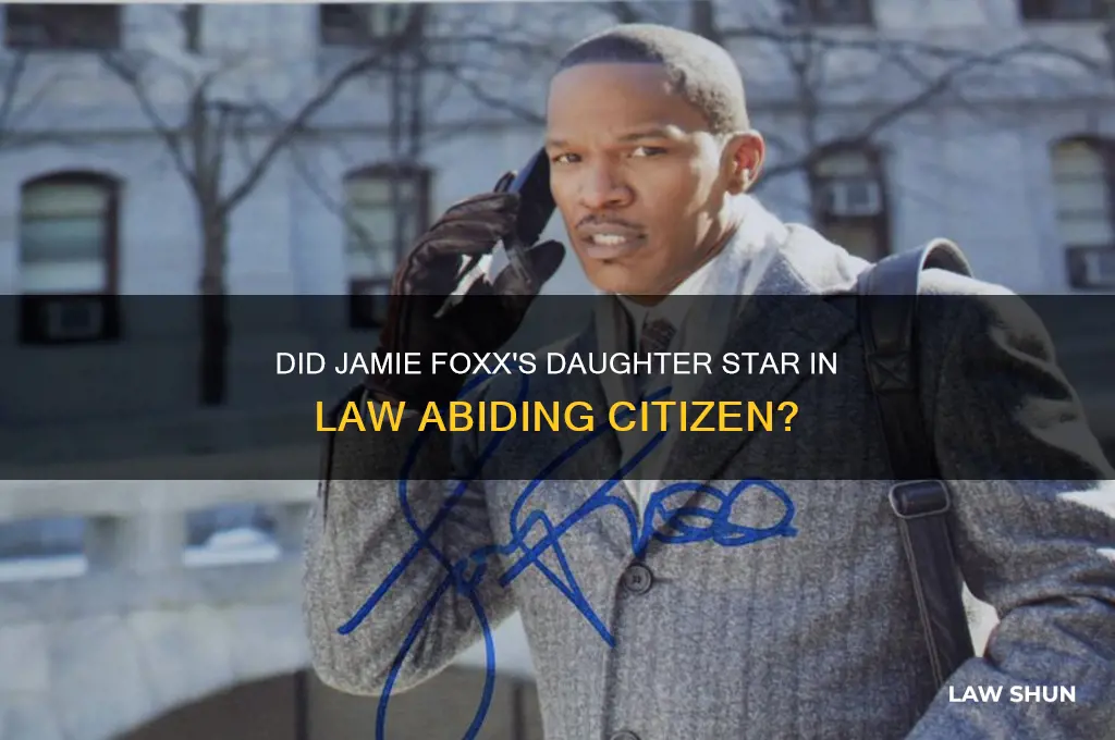 did jamie foxx daughter play in law abiding citizen