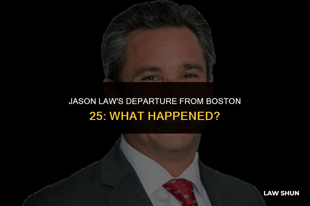did jason law leave boston 25