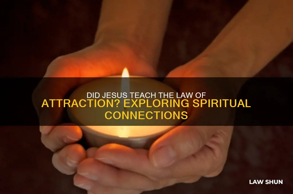did jesus believe in the law of attraction