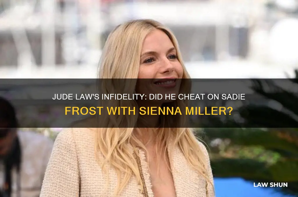 did jude law cheat on sadie frost with sienna miller