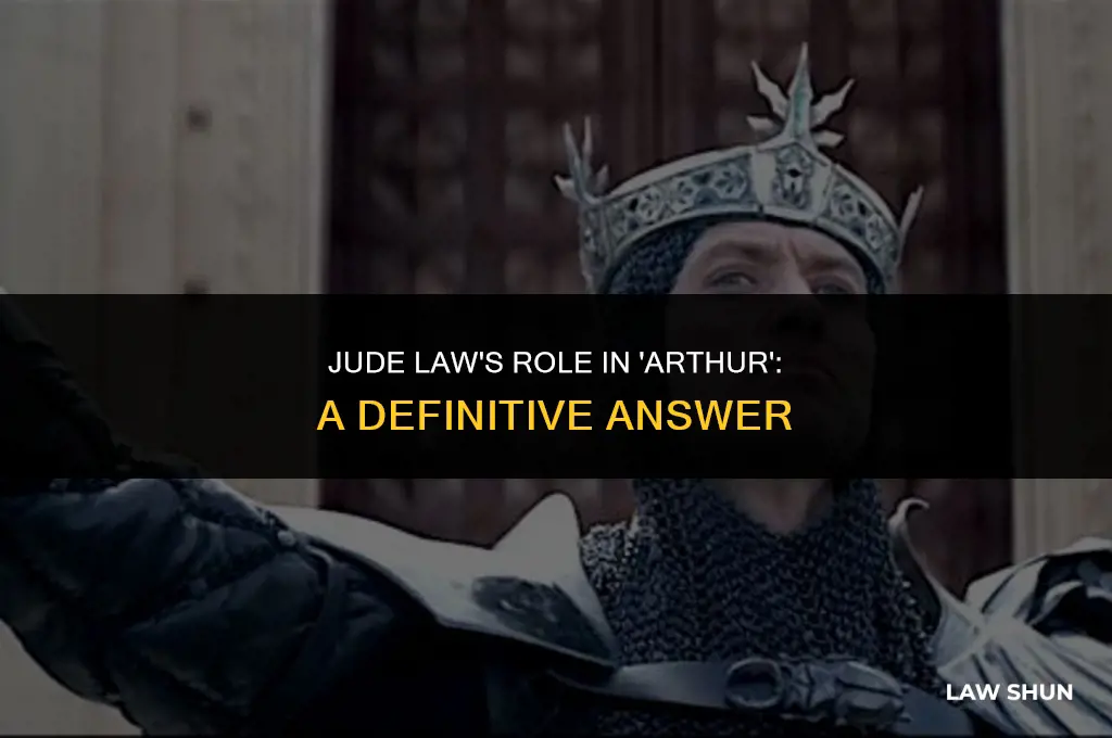 did jude law play in arthur