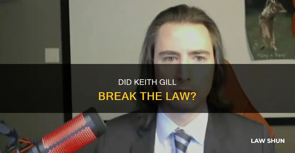 did keith gill break the law