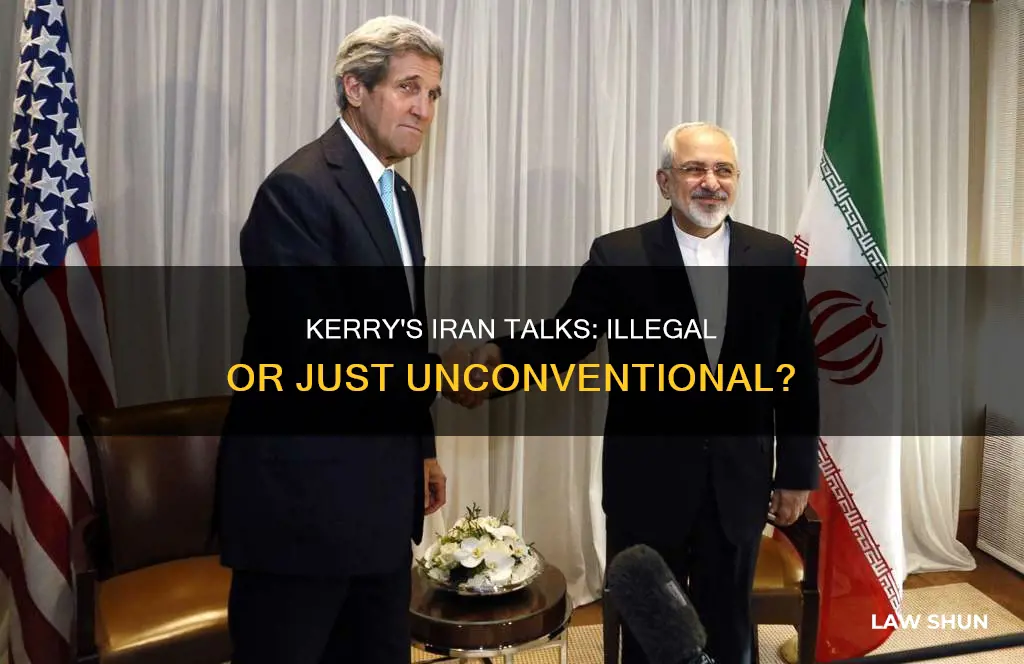 did kerry break a law talking to iran