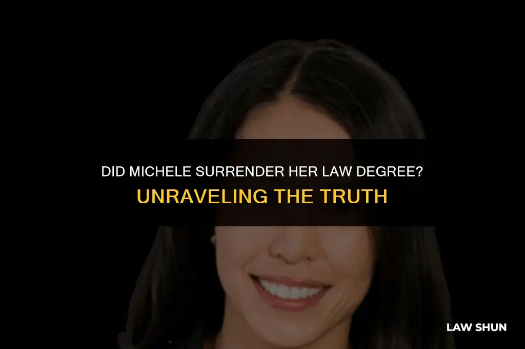 did michele surrender her law digree