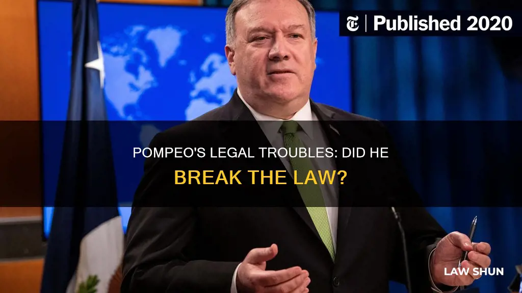 did mike pompeo break the law