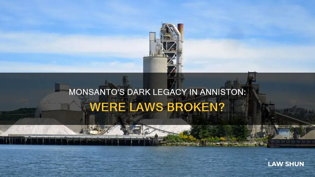 did monsanto break any laws in anniston alabama