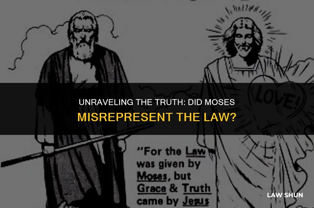 did moses lie about the law