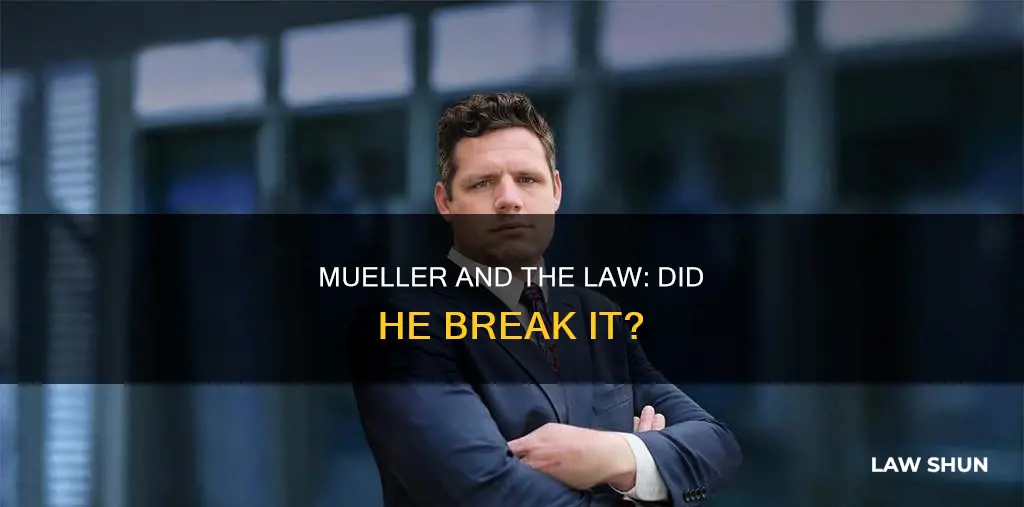 did mueller break the law