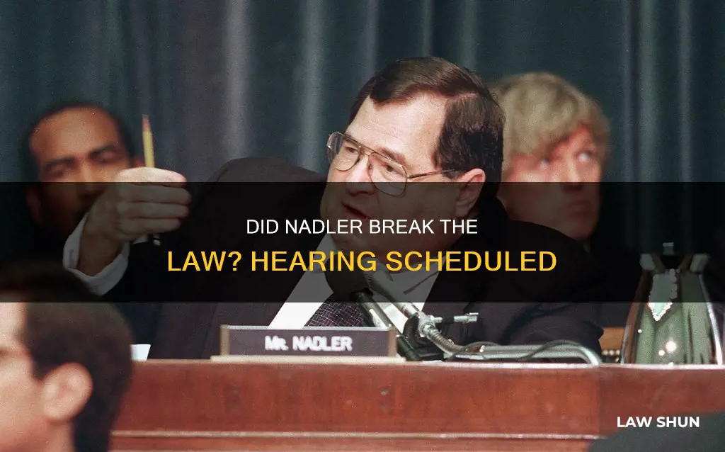 did nadler break law schedule minority hearing