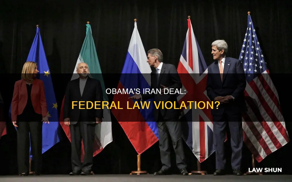 did obama break federal law on the iran deal