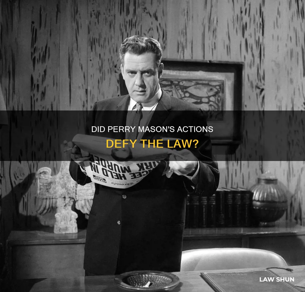 did perry mason break laws