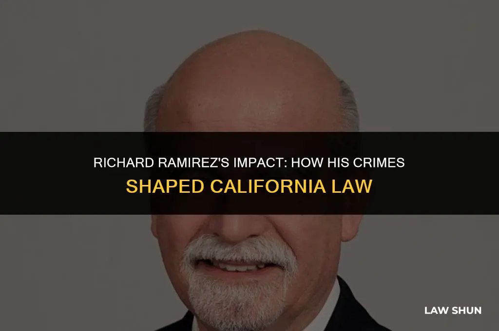 did richad ramirez influence any laws