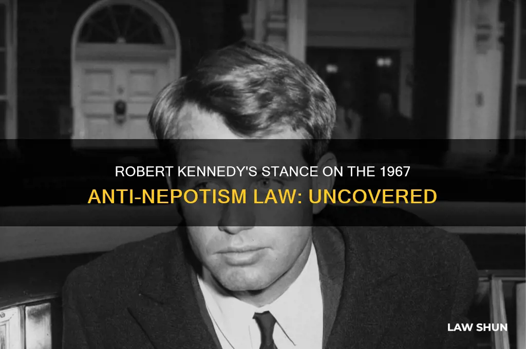 did robert kennedy vote for 1967 anti-nepotism law