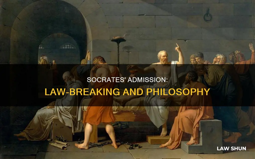 did socrates admit to breaking the law