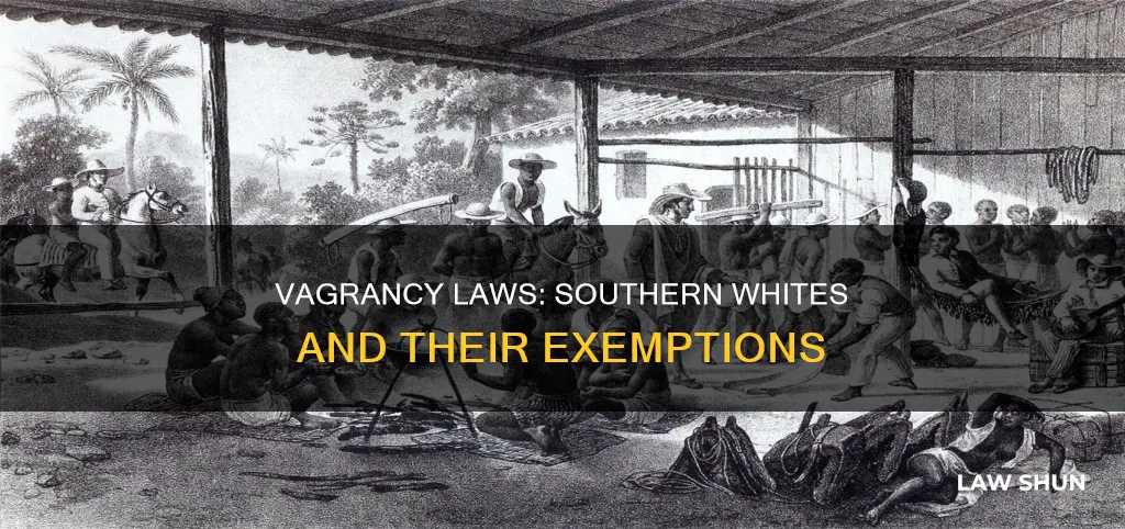 did southern vagrancy laws apply to whites