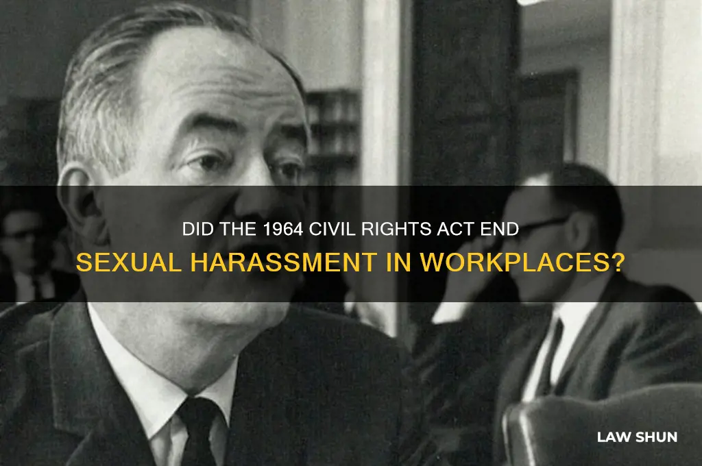 did the 1964 law making sexual harrassment stop sexual hassment