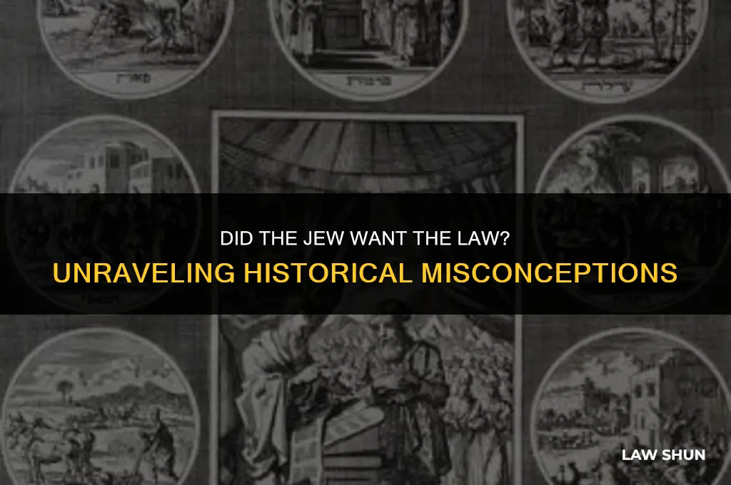 did the jew want the law
