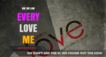 Did the Law Ever Truly Love Me?