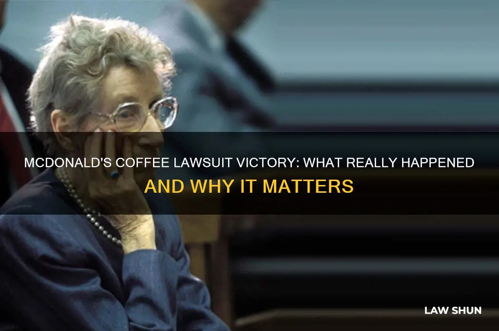 did the mcdonalds coffee law suit win