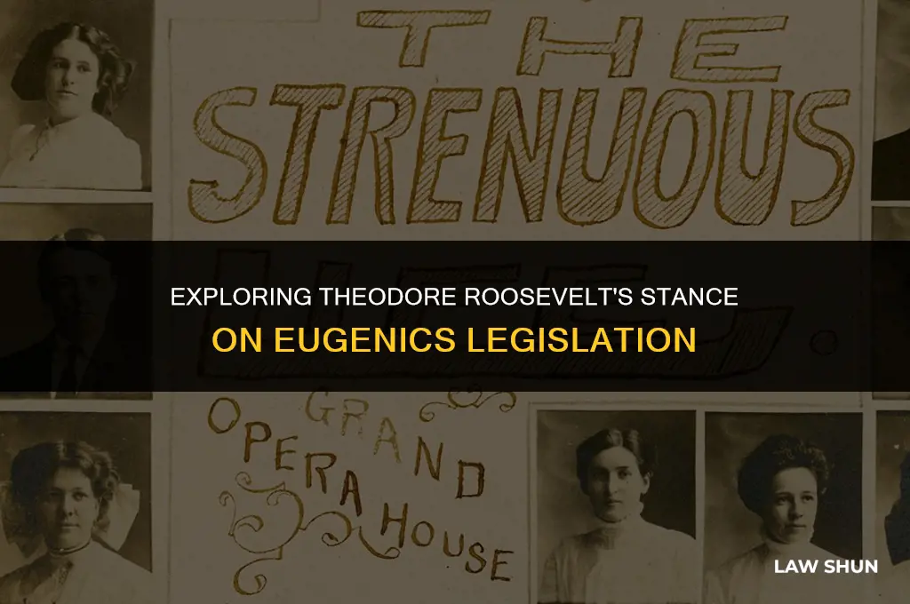 did theodore roosevelt back eugenics laws