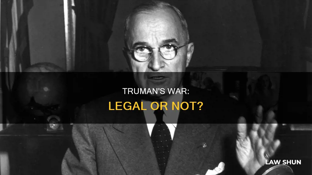 did truman break the law taking us to war