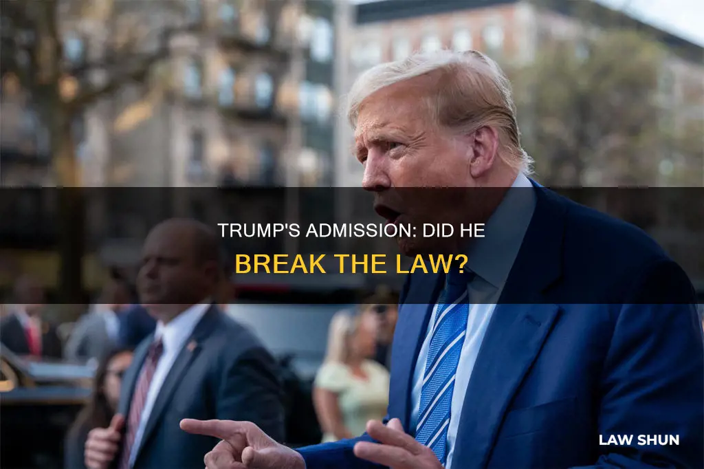 did trump admit to breaking law