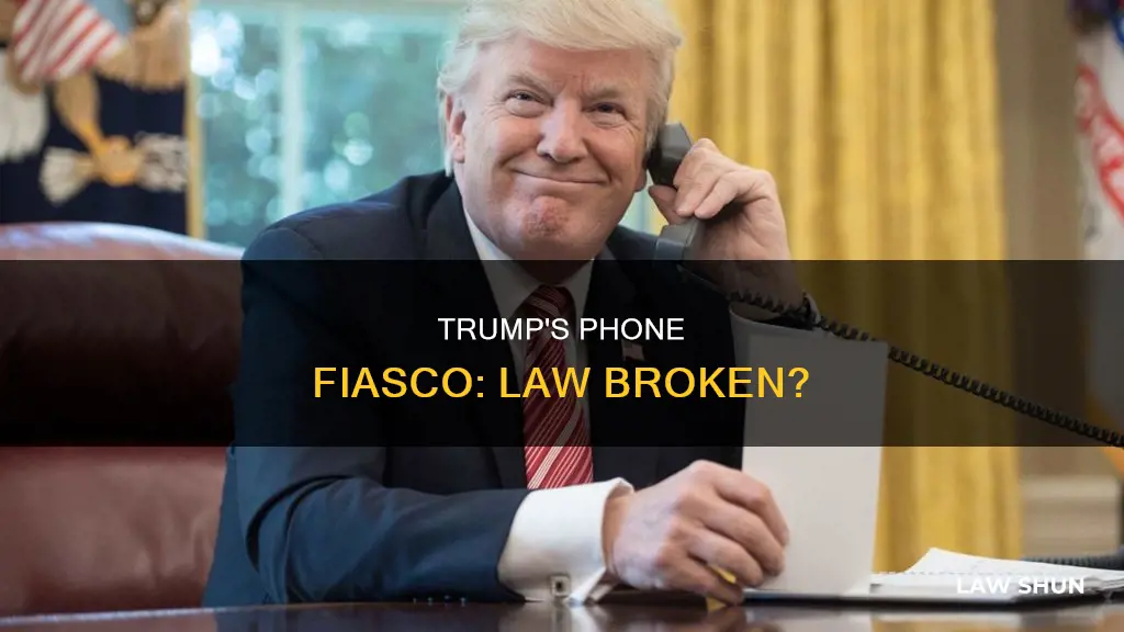 did trump break law with phone