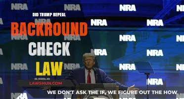 Did Trump Repeal Background Check Laws? A Comprehensive Analysis