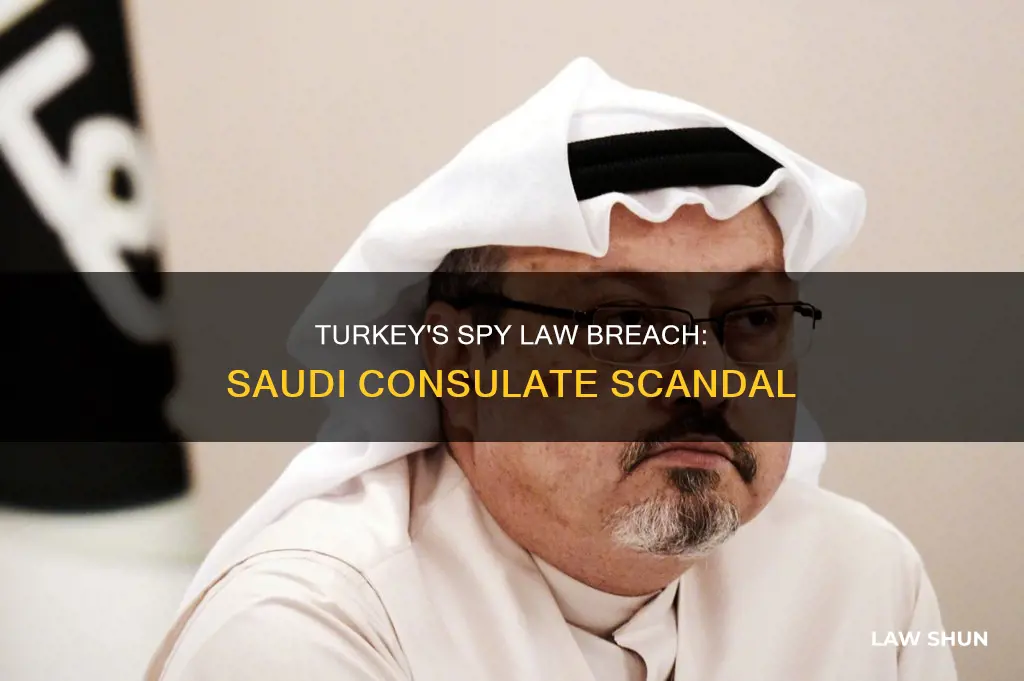 did turkey break the law by spying on saudi consulate