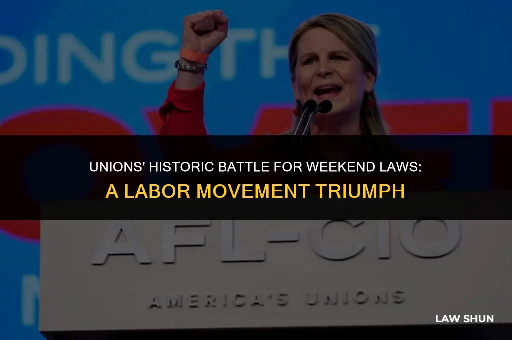 did unions fight for weekend laws