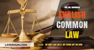 The Evolution of English Common Law: Abandoned or Adapted?