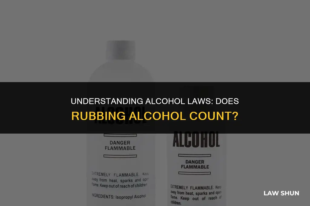do alcohol laws cover rubbing alcohol