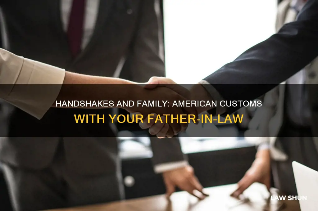 do americans shake hands with your father in law