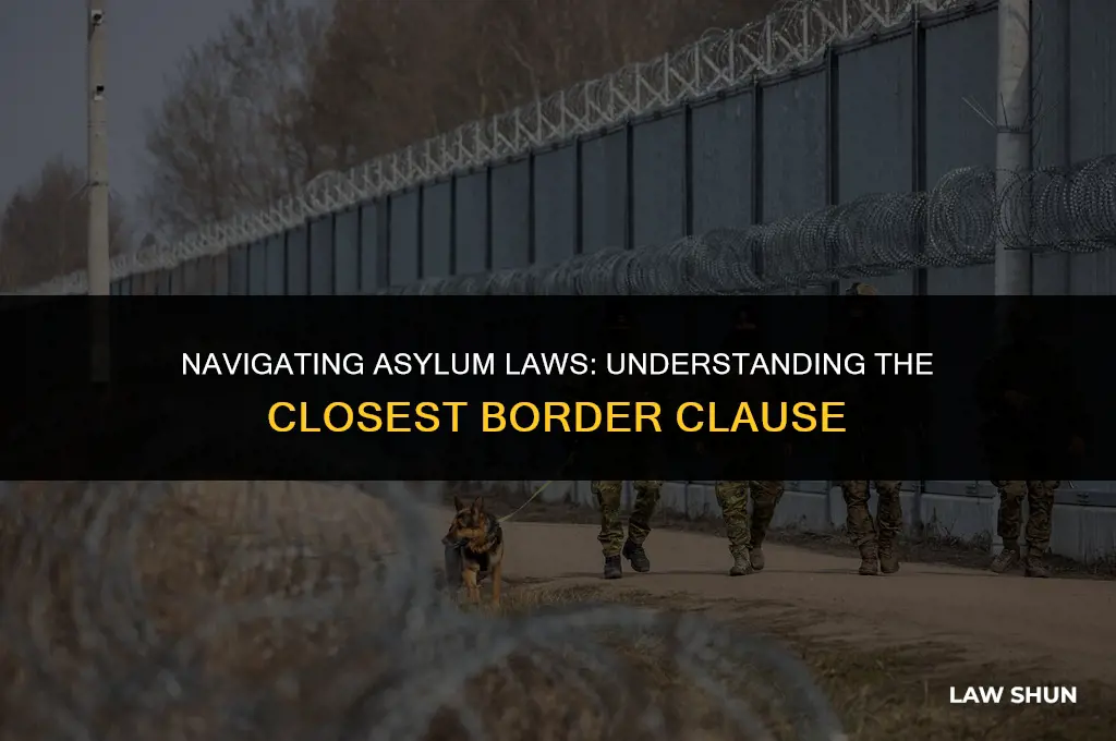 do asylum laws mention closest border