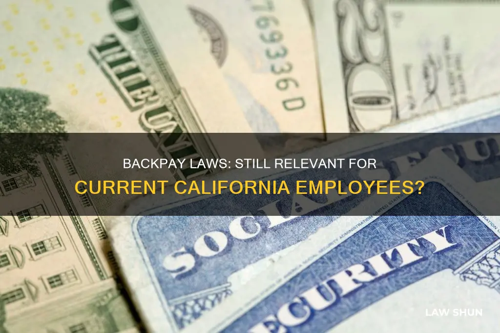 do california backpay laws apply if still employed