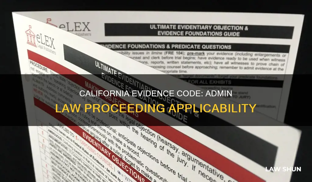 do california evidence code apply in admin law proceedings