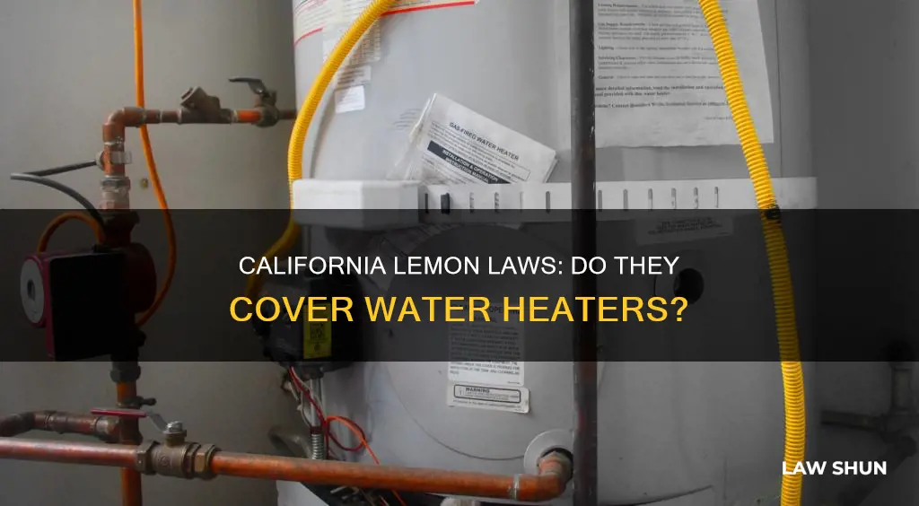 do california lemon laws apply to water heaters