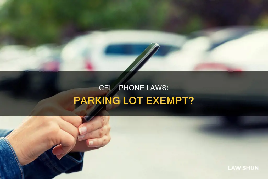 do cell phone laws apply in parking lot