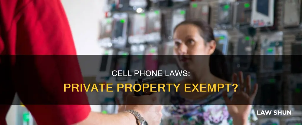 do cell phone laws apply to private property