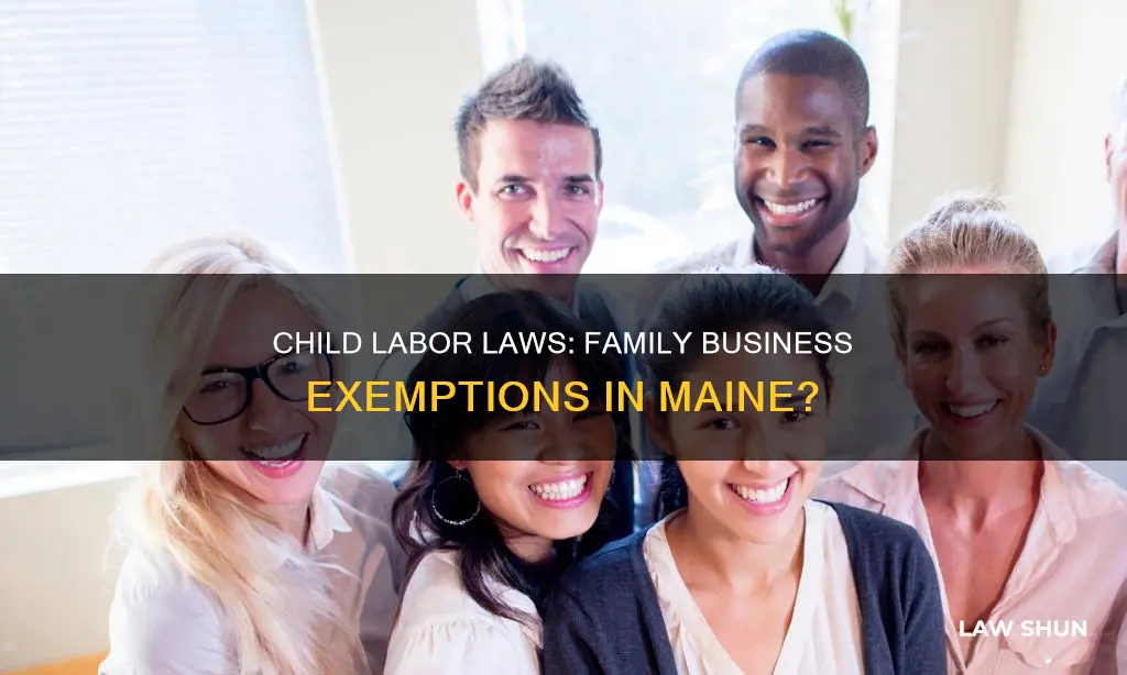 do child labor laws apply to family business in maine