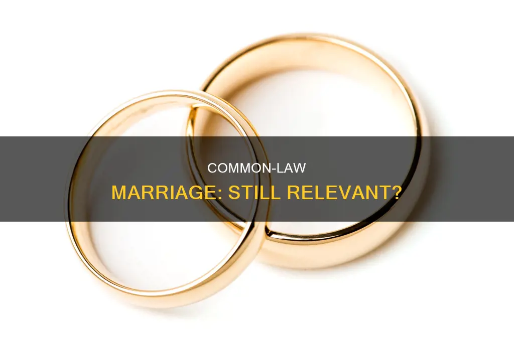 do common law marriage work anymore