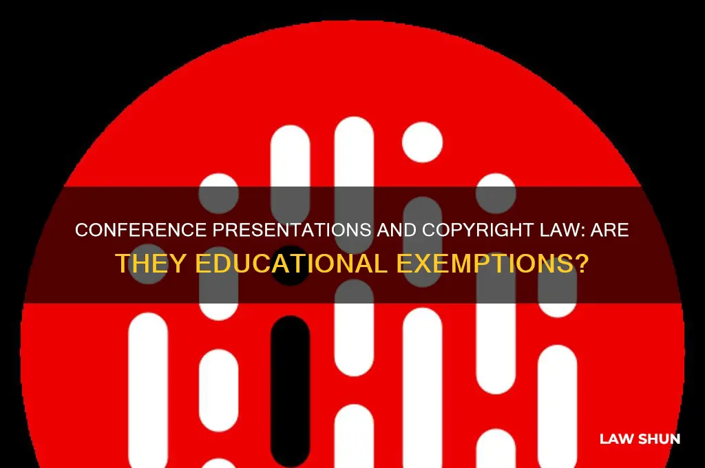 do conference presentations count as educational for copyright law