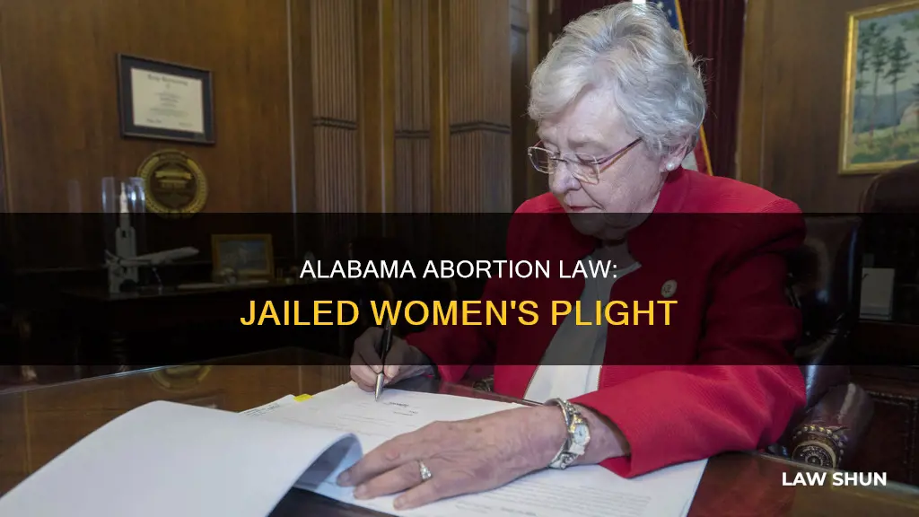 do es the alabama abortion law out women in jail