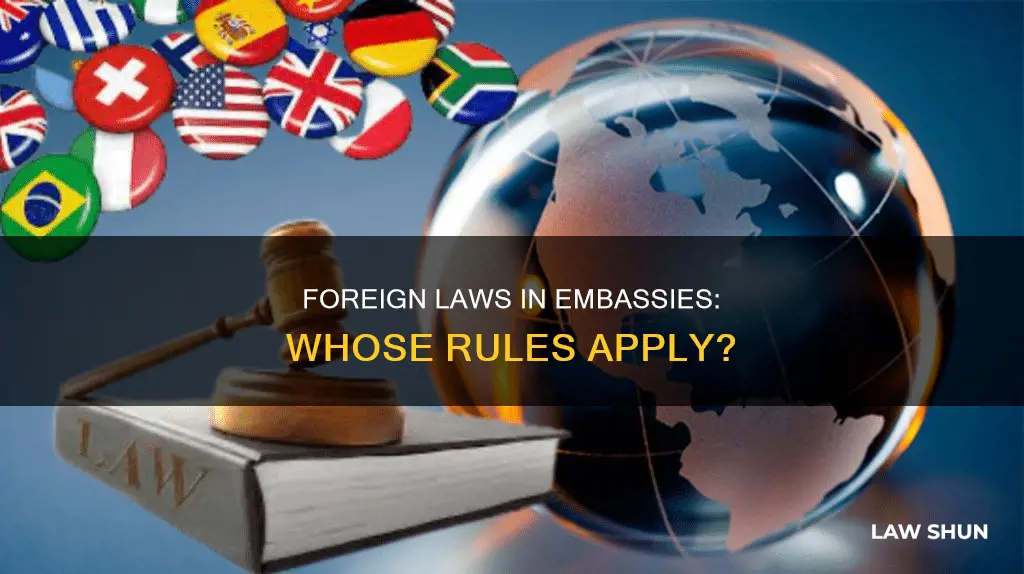 do foreign laws apply in embassies