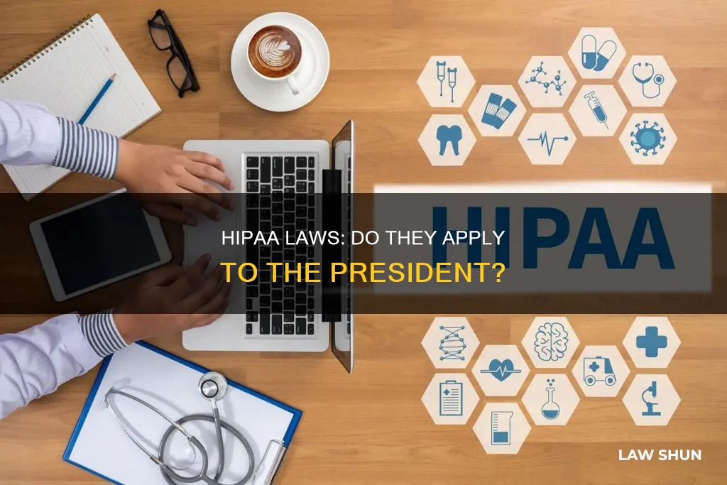 do hipaa laws apply to president