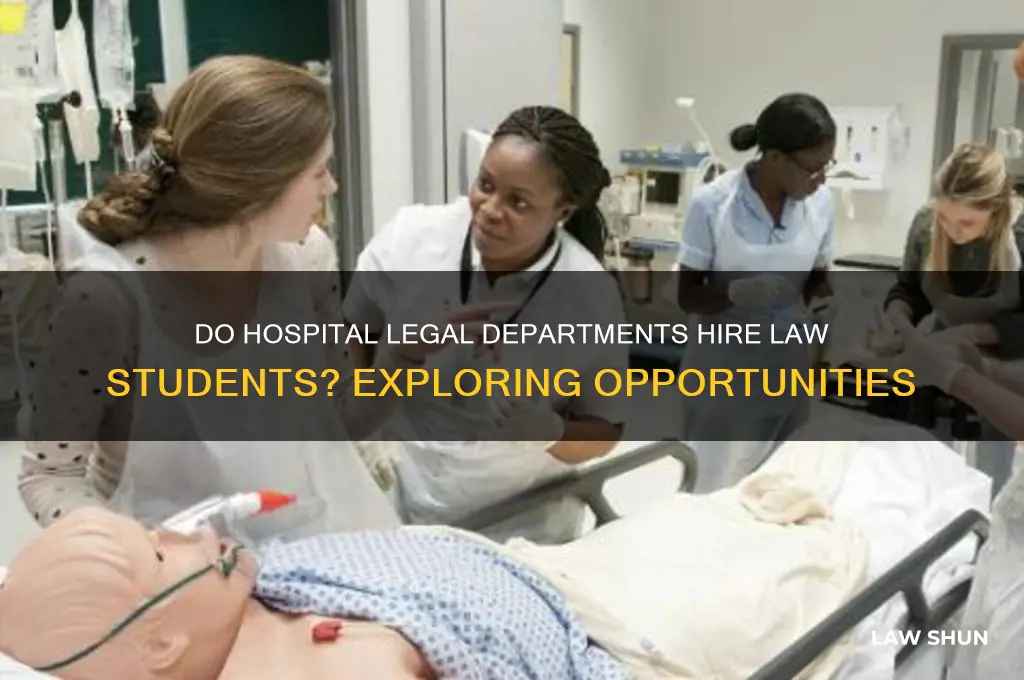 do hospital legal departments hire law students