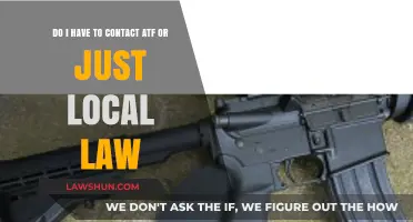 ATF or Local Law: Who to Contact for Firearm Compliance?