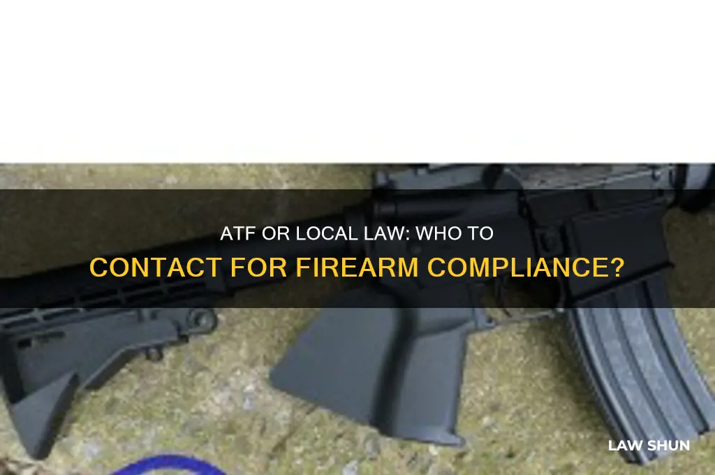 do i have to contact atf or just local law